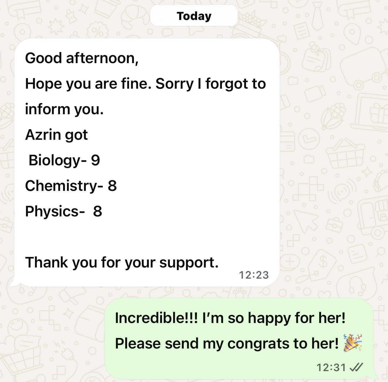 WhatsApp: Azrin got Biology 9, Chemistry 8, Physics 8. Thank you for your support.