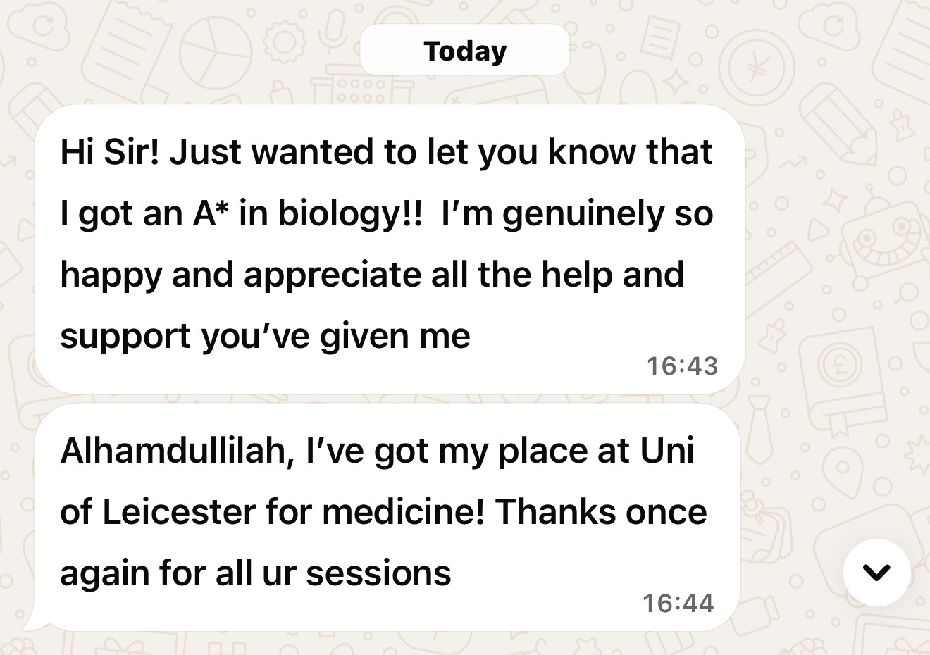 WhatsApp: A* in biology and offer from University of Leicester for Medicine.